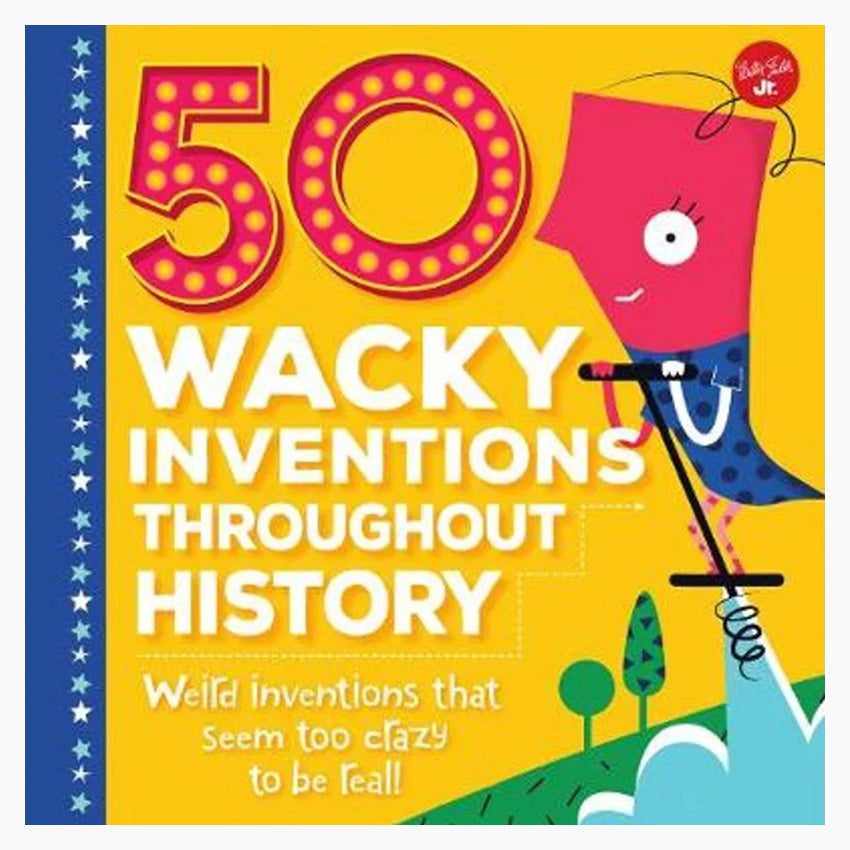 50 Wacky Inventions throughout History