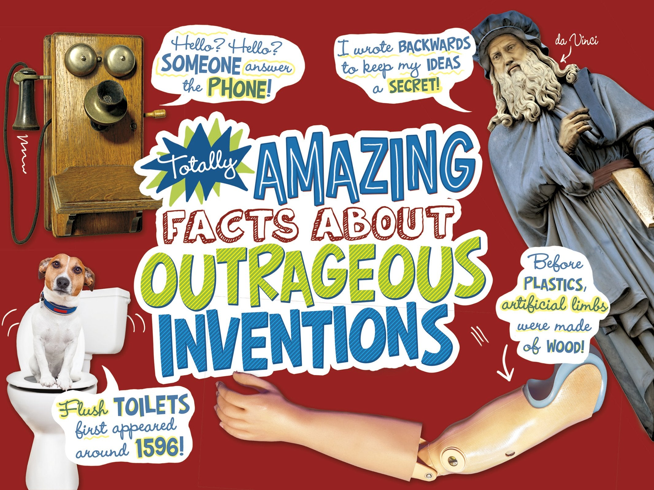 Totally Amazing Facts About Outrageous Inventions