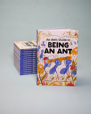 An Ant’s Guide to Being an Ant