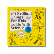 101 Brilliant Things For Kids to do With Science