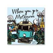 When you go to Melbourne