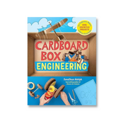 Cardboard Box Engineering: Cool, Inventive Projects for Tinkerers, Makers & Future Scientists