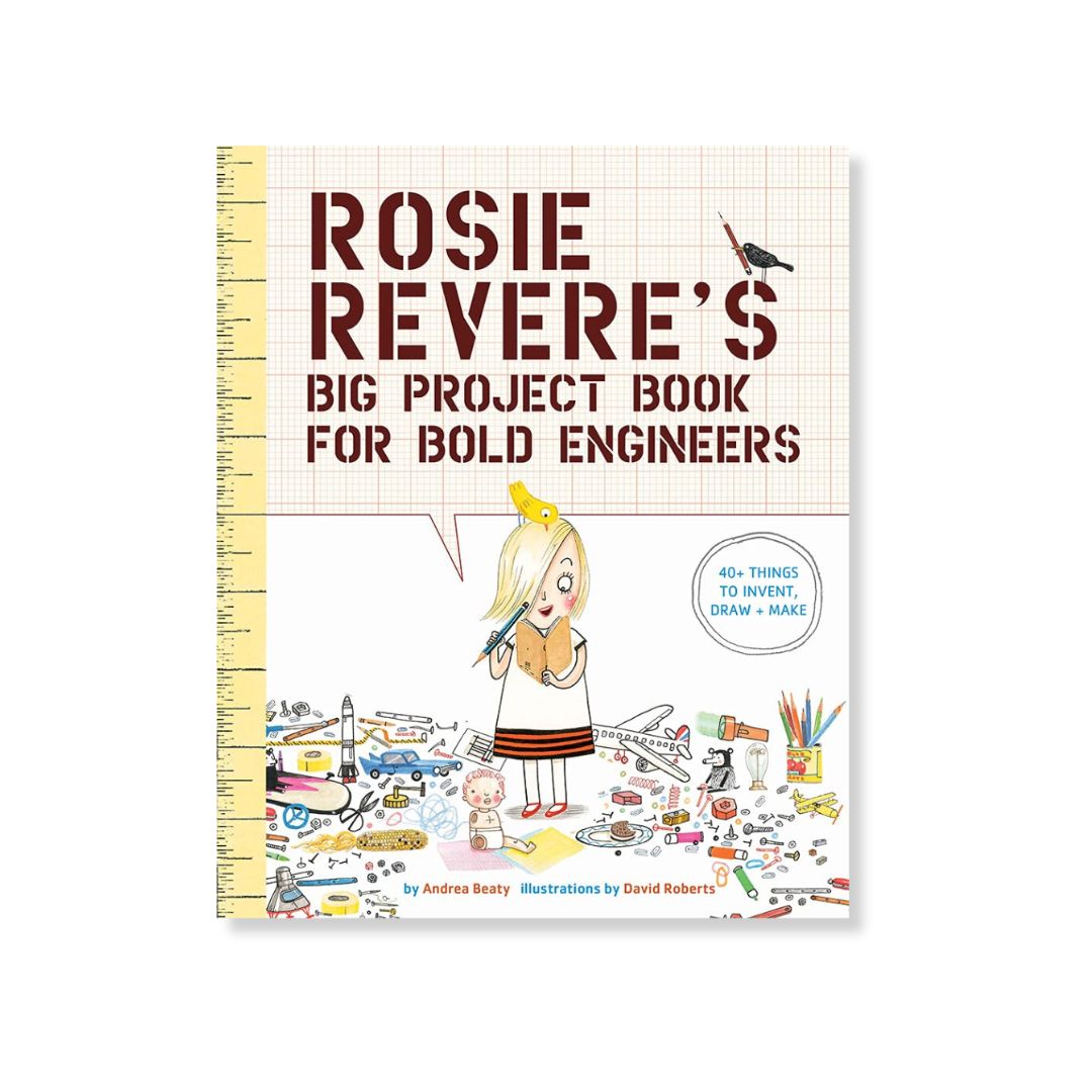Rosie Revere's Big Project Book for Bold Engineers
