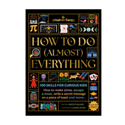 How To Do (Almost) Everything...