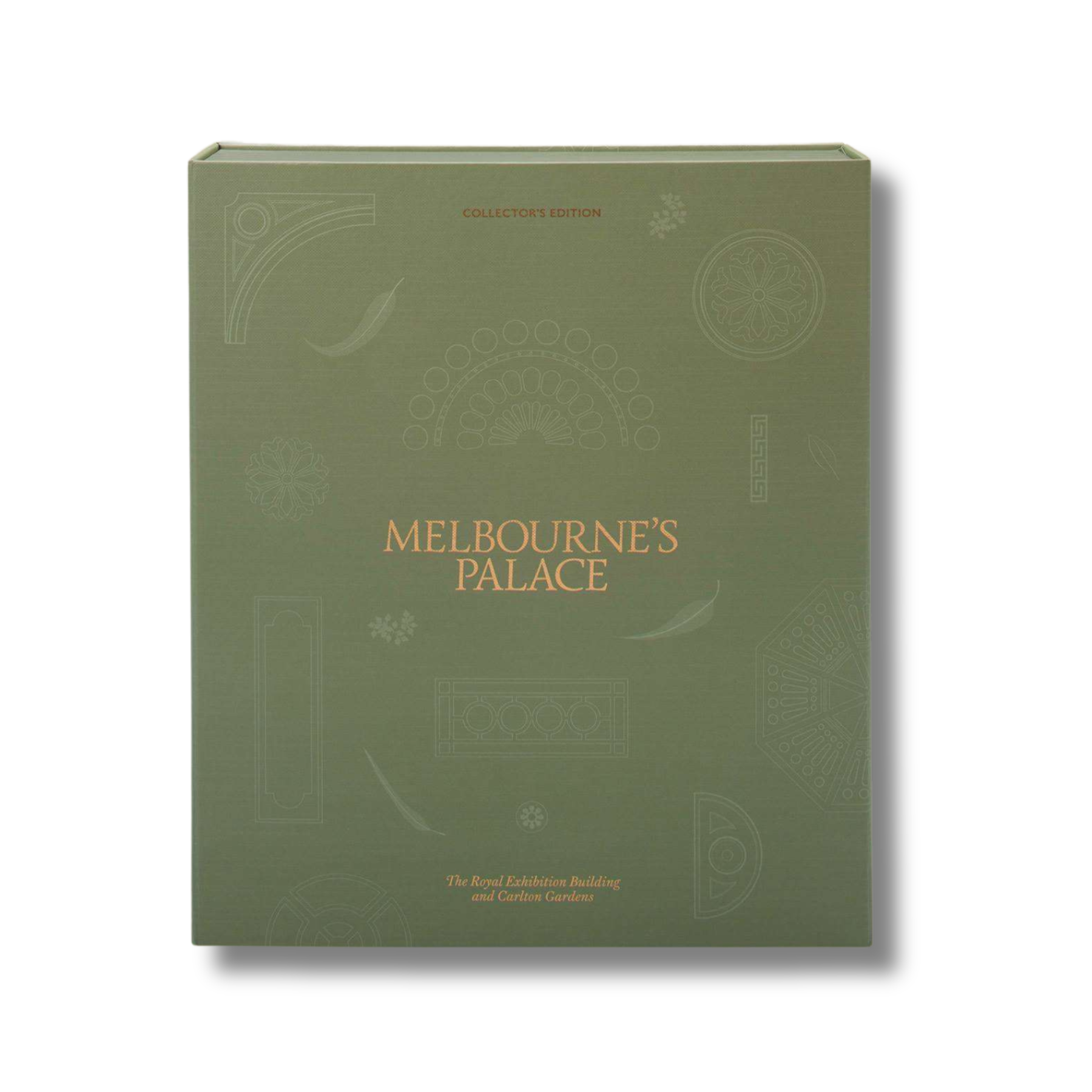 Melbourne's Palace: The Royal Exhibition Building and Carlton Gardens (Collector's Edition)