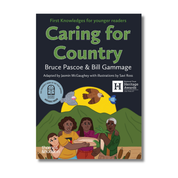 Caring for Country: First Knowledges for younger readers