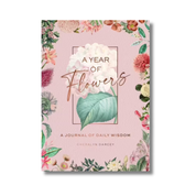 A Year of Flowers - A Journal of Daily Wisdom