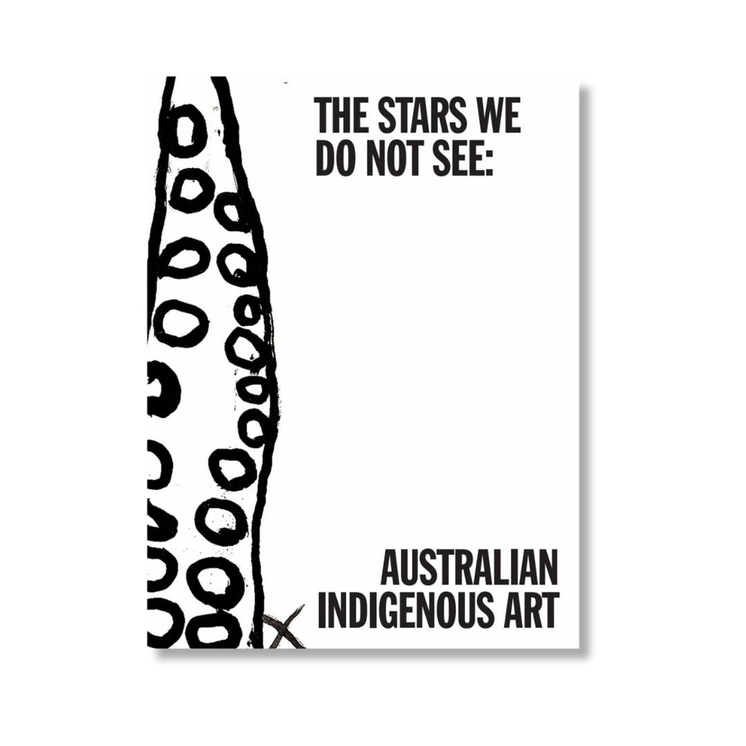 The Stars We Do Not See: Australian Indigenous Art